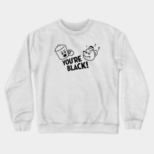 Pot Calling the Kettle Black Crewneck Sweatshirt